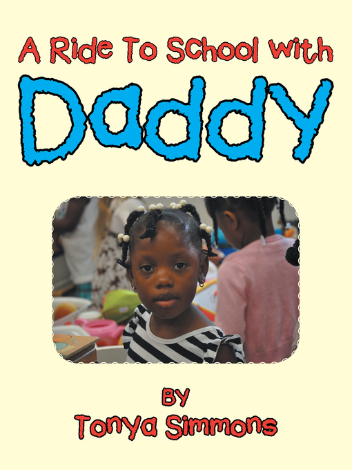 Title details for A Ride to School with Daddy by Tonya Simmons - Available